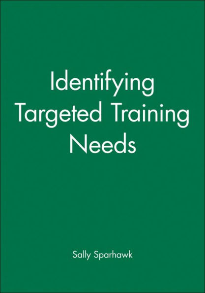 Identifying Targeted Training Needs / Edition 1