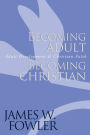 Becoming Adult, Becoming Christian: Adult Development and Christian Faith / Edition 1