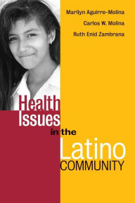 Title: Health Issues in the Latino Community / Edition 1, Author: Marilyn Aguirre-Molina