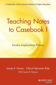 Title: Teaching Notes to Casebook I: A Guide for Faculty and Administrators, Author: James P. Honan