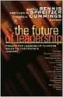 Future of Leadership, Hardcover: Today's Top Leadership Thinkers Speak to Tomorrow's Leaders