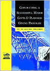 Conducting a Successful Major Gifts and Planned Giving Program: A Comprehensive Guide and Resource / Edition 1