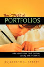 The Power of Portfolios: What Children Can Teach Us About Learning and Assessment / Edition 1