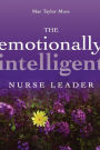 The Emotionally Intelligent Nurse Leader / Edition 1