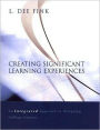 Creating Significant Learning Experiences: An Integrated Approach to Designing College Courses (Josey-Bass Higher and Adult Education Series) / Edition 1