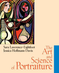 Title: The Art and Science of Portraiture / Edition 1, Author: Sara Lawrence-Lightfoot