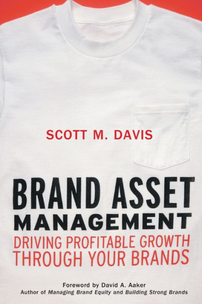 Brand Asset Management: Driving Profitable Growth Through Your Brands / Edition 1