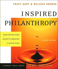 Inspired Philanthropy: Your Step-by-Step Guide to Creating a Giving Plan / Edition 2