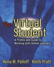 The Virtual Student: A Profile and Guide to Working with Online Learners (A Josey-Bass Higher and Adult Education Series) / Edition 1