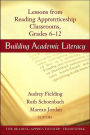 Building Academic Literacy: Lessons from Reading Apprenticeship Classrooms, Grades 6-12 / Edition 1