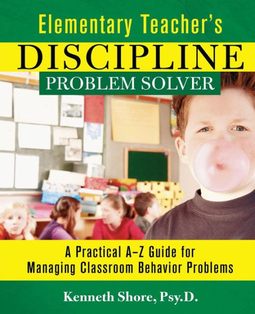 Elementary Teacher's Discipline Problem Solver A