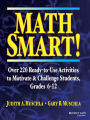 Math Smart!: Over 220 Ready-to-Use Activities to Motivate & Challenge Students, Grades 6-12 / Edition 1