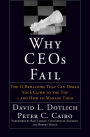 Why CEOs Fail: The 11 Behaviors That Can Derail Your Climb to the Top - And How to Manage Them / Edition 1