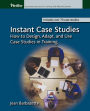 Instant Case Studies: How to Design, Adapt, and Use Case Studies in Training / Edition 1