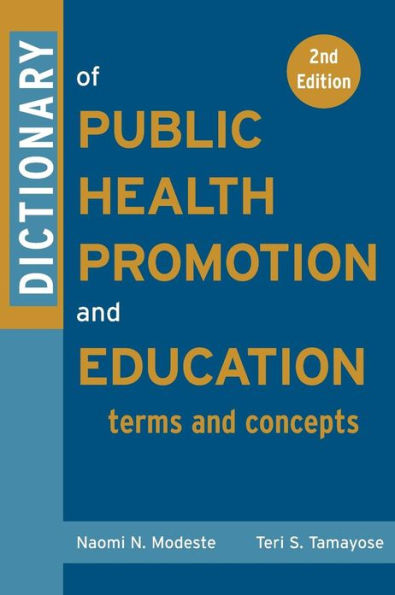 Dictionary of Public Health Promotion and Education: Terms and Concepts / Edition 2