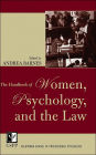 The Handbook of Women, Psychology, and the Law / Edition 1