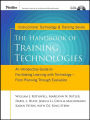 Handbook of Training Technologies: An Introductory Guide to Facilitating Learning with Technology - From Planning to Evaluation / Edition 1