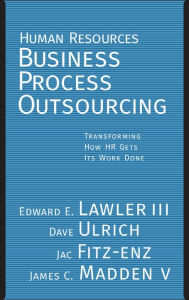 Title: Human Resources Business Process Outsourcing: Transforming How HR Gets Its Work Done / Edition 1, Author: Edward E. Lawler III