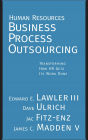 Human Resources Business Process Outsourcing: Transforming How HR Gets Its Work Done / Edition 1