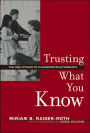 Trusting What You Know: The High Stakes of Classroom Relationships / Edition 1