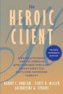 The Heroic Client: A Revolutionary Way to Improve Effectiveness Through Client-Directed, Outcome-Informed Therapy / Edition 1