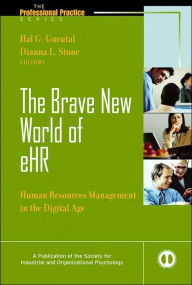 Title: The Brave New World of eHR: Human Resources in the Digital Age / Edition 1, Author: Hal Gueutal