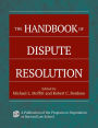 The Handbook of Dispute Resolution / Edition 1
