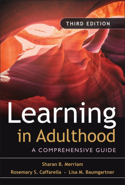 Learning in Adulthood: A Comprehensive Guide / Edition 3