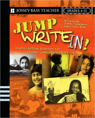 Title: Jump Write In!: Creative Writing Exercises for Diverse Communities, Grades 6-12, Author: WritersCorps