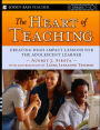 The Heart of Teaching: Creating High Impact Lessons for the Adolescent Learner