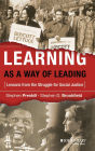 Learning as a Way of Leading: Lessons from the Struggle for Social Justice