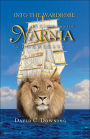 Into the Wardrobe: C. S. Lewis and the Narnia Chronicles