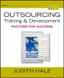 Outsourcing Training and Development: Factors for Success