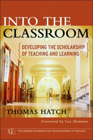 Into the Classroom: Developing a Scholarship of Teaching and Learning / Edition 1