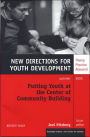 Putting Youth at the Center of Community Building: New Directions for Youth Development