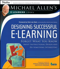 Designing Successful e-Learning , Michael Allen's Online Learning Library: Forget What You Know About Instructional Design and Do Something Interesting / Edition 1