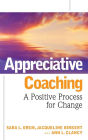 Appreciative Coaching: A Positive Process for Change / Edition 1