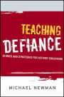 Teaching Defiance: Stories and Strategies for Activist Educators
