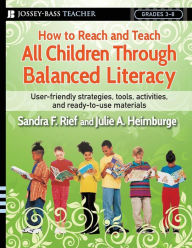 Title: How to Reach and Teach All Children Through Balanced Literacy, Author: Sandra F. Rief