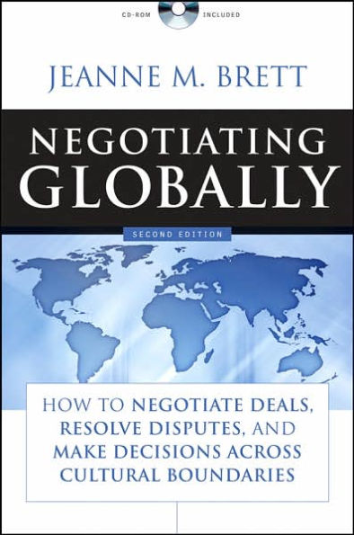 Negotiating Globally: How to Negotiate Deals, Resolve Disputes, and Make Decisions Across Cultural Boundaries / Edition 2