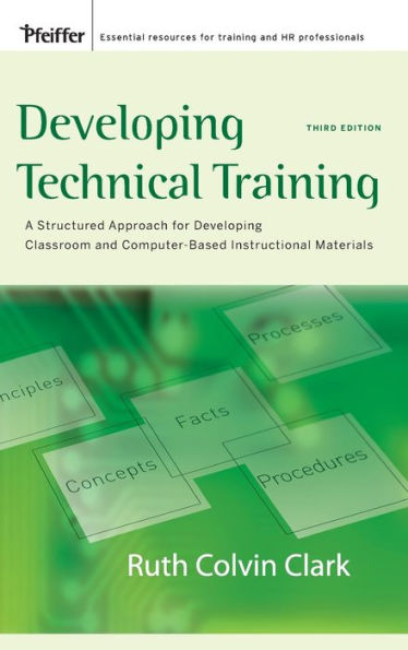 Developing Technical Training: A Structured Approach for Developing Classroom and Computer-based Instructional Materials / Edition 3