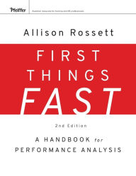 Title: First Things Fast: A Handbook for Performance Analysis / Edition 2, Author: Allison Rossett