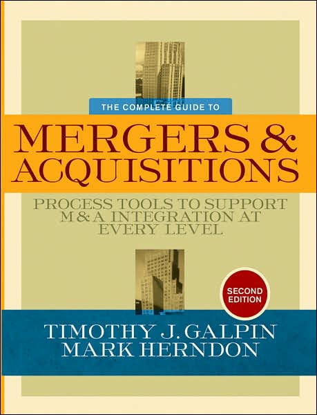 The Complete Guide To Mergers And Acquisitions: Process Tools To ...