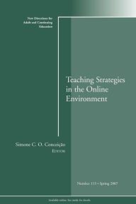 Teaching Strategies and Implications for Online and Adult Education, New Directions for Adult and Continuing Education # 113 / Edition 1