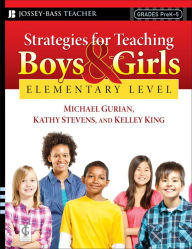 Title: Strategies for Teaching Boys and Girls -- Elementary Level: A Workbook for Educators, Author: Michael Gurian