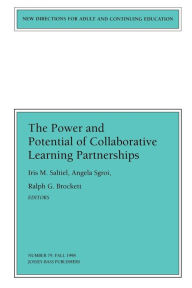 New Directions for Adult and Continuing Education, The Power and Potential of Collaborative Learning Partnerships, No. 79 / Edition 1