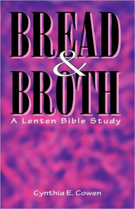 Title: Bread and Broth, Author: Cynthia Cowen