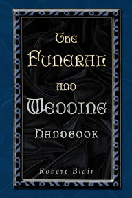 Title: Funeral and Wedding Handbook / Edition 2, Author: Robert Blair