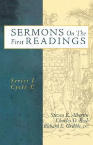 Title: Sermons On The First Readings: Series I Cycle C, Author: Steven E Albertin