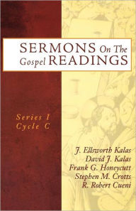 Title: Sermons On The Gospel Readings: Series I Cycle C, Author: J Ellsworth Kalas